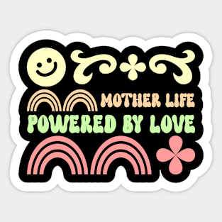 mother life powered by love Sticker